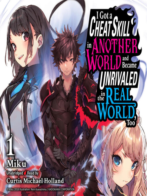 Title details for I Got a Cheat Skill in Another World and Became Unrivaled in the Real World, Too, Volume 1 by Miku - Available